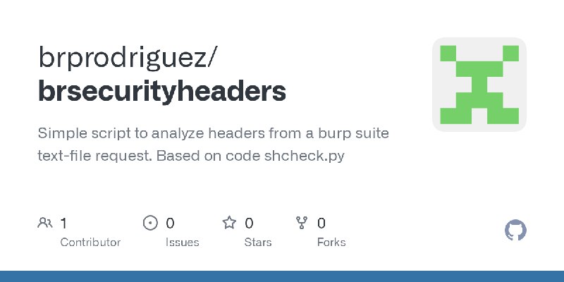 GitHub - brprodriguez/brsecurityheaders: Simple script to analyze headers from a burp suite text-file request. Based on code shcheck.py