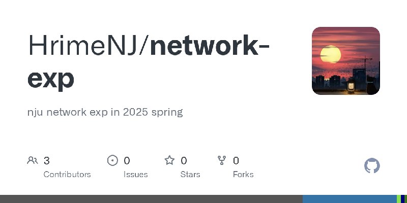 GitHub - HrimeNJ/network-exp: nju network exp in 2025 spring