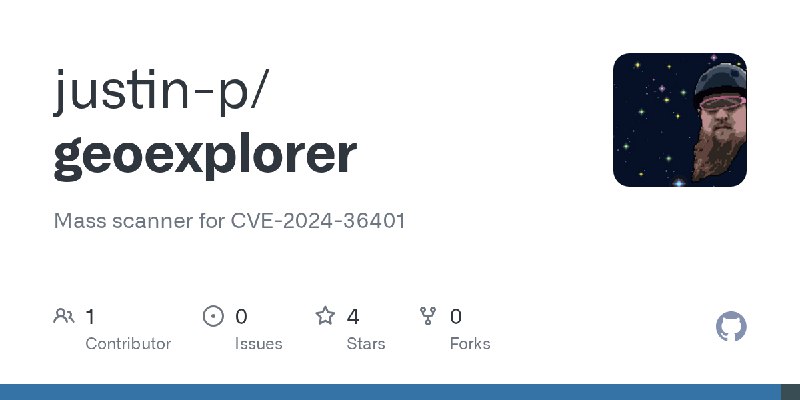 GitHub - justin-p/geoexplorer: Mass scanner for CVE-2024-36401