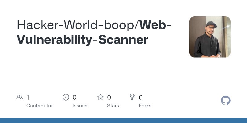 GitHub - Hacker-World-boop/Web-Vulnerability-Scanner