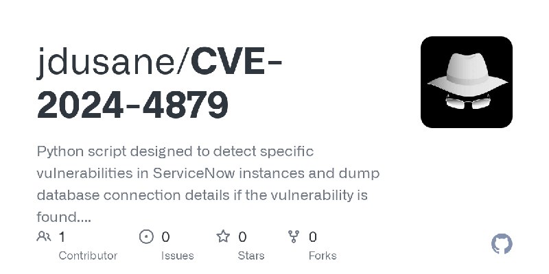 GitHub - jdusane/CVE-2024-4879: Python script designed to detect specific vulnerabilities in ServiceNow instances and dump database…