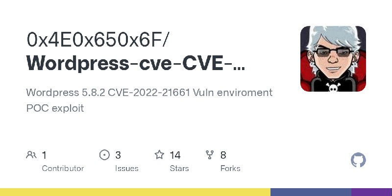 GitHub - 0x4E0x650x6F/Wordpress-cve-CVE-2022-21661: Wordpress 5.8.2  CVE-2022-21661 Vuln enviroment POC exploit