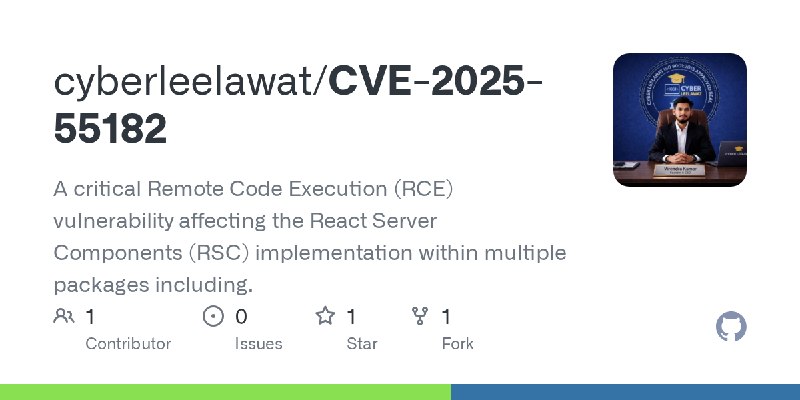 GitHub - cyberleelawat/CVE-2025-55182: A critical Remote Code Execution (RCE) vulnerability affecting the React Server Components…