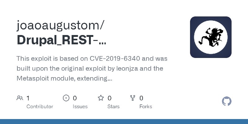 GitHub - joaoaugustom/Drupal_REST-RCE_Unauthenticated: This exploit is based on CVE-2019-6340 and was built upon the original exploit…