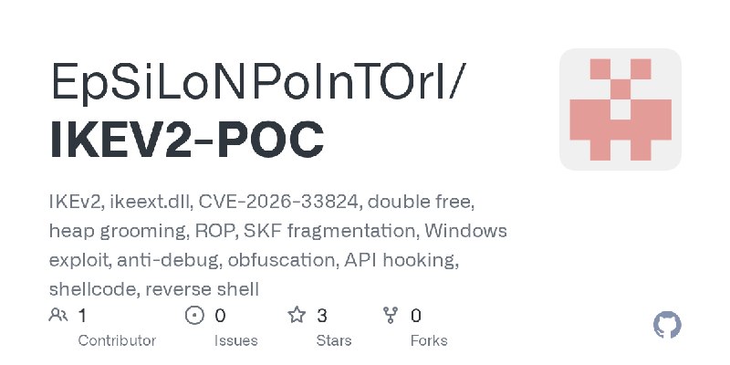 GitHub - EpSiLoNPoInTOrI/IKEV2-POC: IKEv2, ikeext.dll, CVE-2026-33824, double free, heap grooming, ROP, SKF fragmentation, Windows…