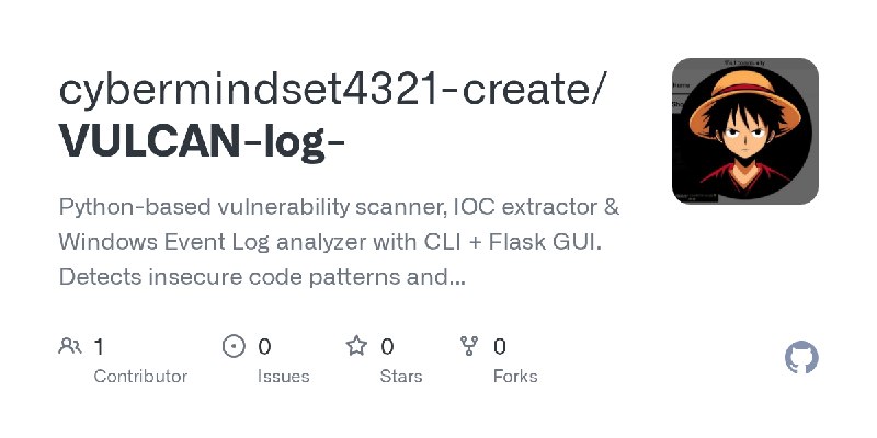 GitHub - cybermindset4321-create/VULCAN-log-: Python-based vulnerability scanner, IOC extractor & Windows Event Log analyzer with…