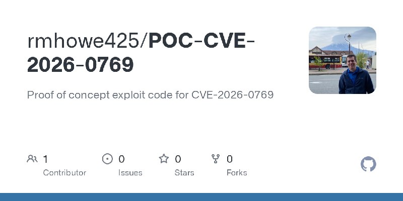GitHub - rmhowe425/POC-CVE-2026-0769: Proof of concept exploit code for CVE-2026-0769