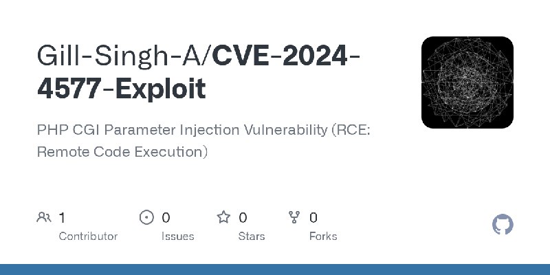 GitHub - Gill-Singh-A/CVE-2024-4577-Exploit: PHP CGI Parameter Injection Vulnerability (RCE: Remote Code Execution)