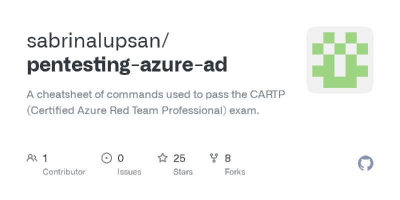 GitHub - sabrinalupsan/pentesting-azure-ad: A cheatsheet of commands used to pass the CARTP (Certified Azure Red Team Professional)…