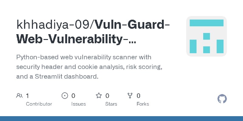 GitHub - khhadiya-09/Vuln-Guard-Web-Vulnerability-Scanner: Python-based web vulnerability scanner with security header and cookie…