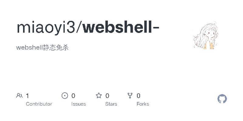 GitHub - miaoyi3/webshell-: webshell静态免杀