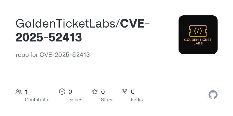 GitHub - GoldenTicketLabs/CVE-2025-52413: repo for CVE-2025-52413