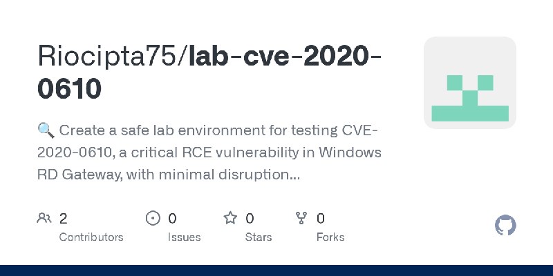GitHub - Riocipta75/lab-cve-2020-0610: 🔍 Create a safe lab environment for testing CVE-2020-0610, a critical RCE vulnerability…
