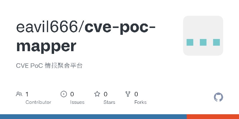GitHub - eavil666/cve-poc-mapper: CVE PoC 情报聚合平台