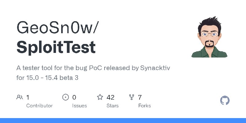 GitHub - GeoSn0w/SploitTest: A tester tool for the bug PoC released by Synacktiv for 15.0 - 15.4 beta 3