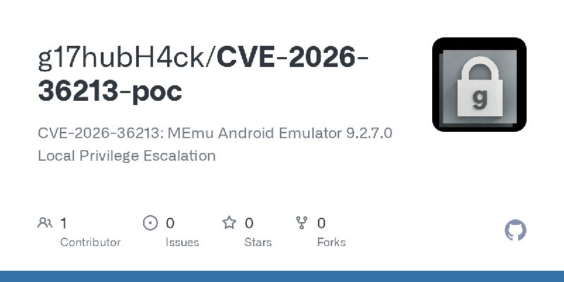 GitHub - g17hubH4ck/CVE-2026-36213-poc: CVE-2026-36213: MEmu Android Emulator 9.2.7.0 Local Privilege Escalation