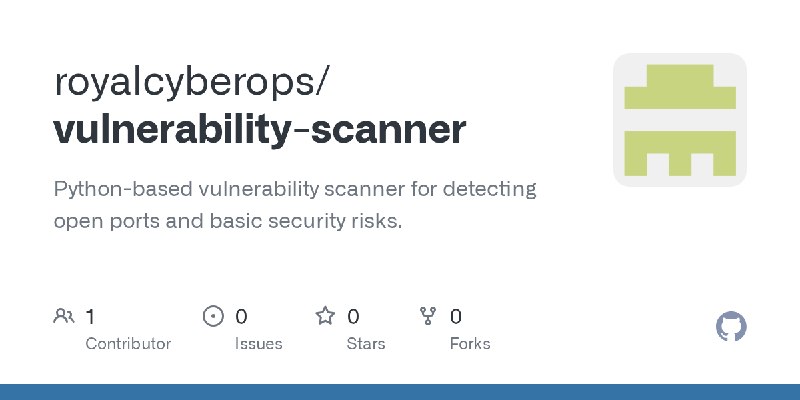 GitHub - royalcyberops/vulnerability-scanner: Python-based vulnerability scanner for detecting open ports and basic security risks.