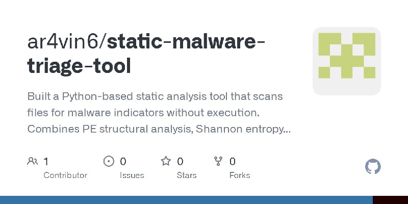 GitHub - ar4vin6/static-malware-triage-tool: Built a Python-based static analysis tool that scans files for malware indicators…