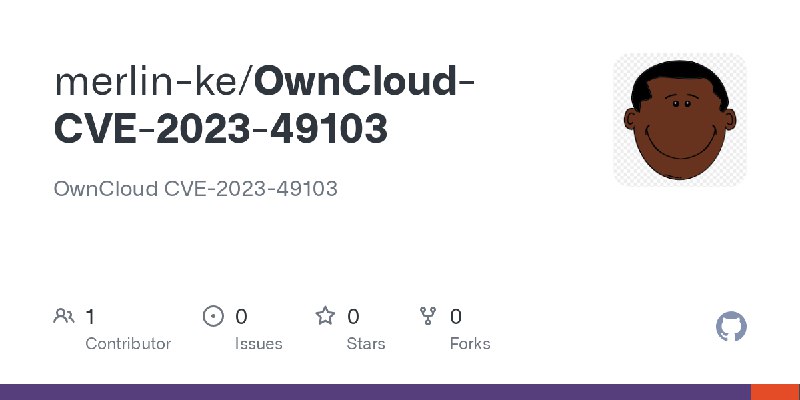 GitHub - merlin-ke/OwnCloud-CVE-2023-49103: OwnCloud CVE-2023-49103