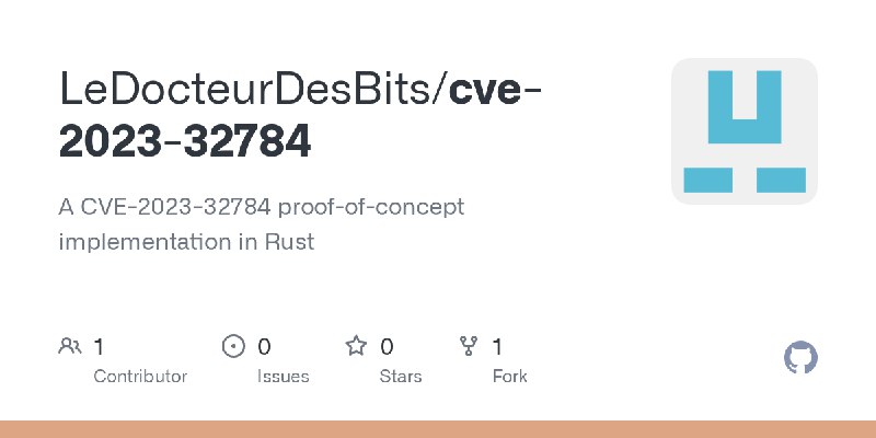 GitHub - LeDocteurDesBits/cve-2023-32784: A CVE-2023-32784 proof-of-concept implementation in Rust