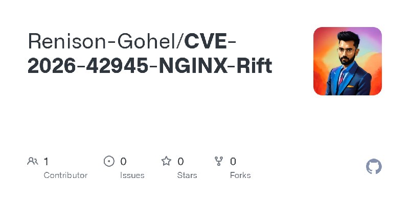 GitHub - Renison-Gohel/CVE-2026-42945-NGINX-Rift