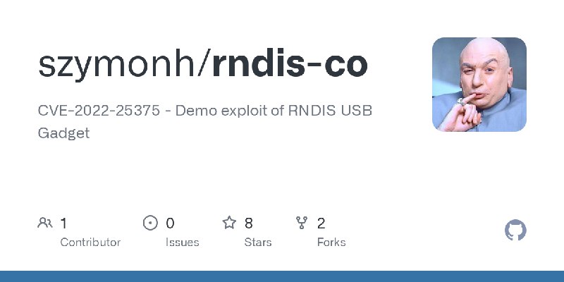 GitHub - szymonh/rndis-co: CVE-2022-25375 - Demo exploit of RNDIS USB Gadget