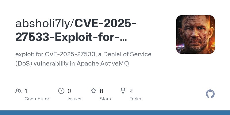 GitHub - absholi7ly/CVE-2025-27533-Exploit-for-Apache-ActiveMQ: exploit for CVE-2025-27533, a Denial of Service (DoS) vulnerability…