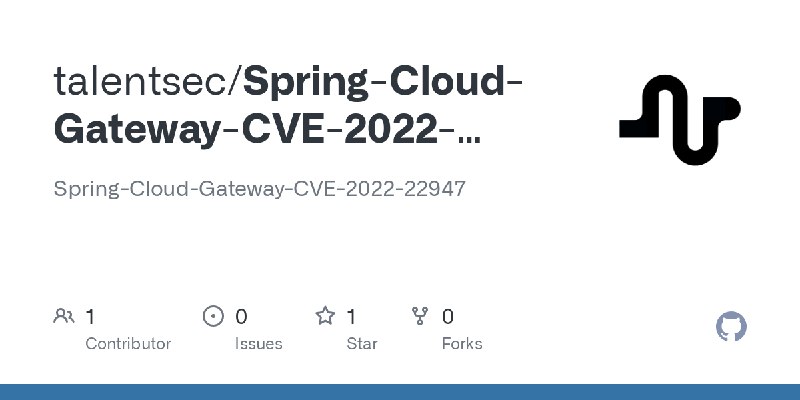 GitHub - talentsec/Spring-Cloud-Gateway-CVE-2022-22947: Spring-Cloud-Gateway-CVE-2022-22947
