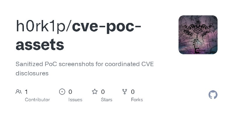 GitHub - h0rk1p/cve-poc-assets: Sanitized PoC screenshots for coordinated CVE disclosures