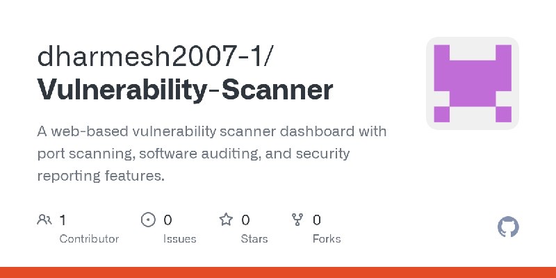 GitHub - dharmesh2007-1/Vulnerability-Scanner: A web-based vulnerability scanner dashboard with port scanning, software auditing…