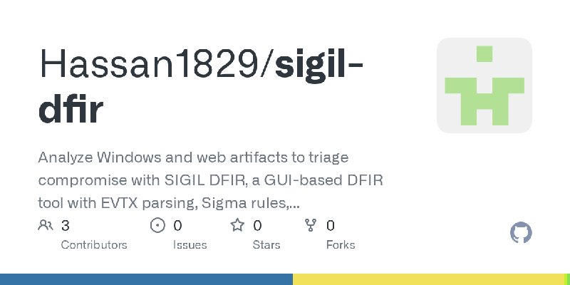 GitHub - Hassan1829/sigil-dfir: Analyze Windows and web artifacts to triage compromise with SIGIL DFIR, a GUI-based DFIR tool with…