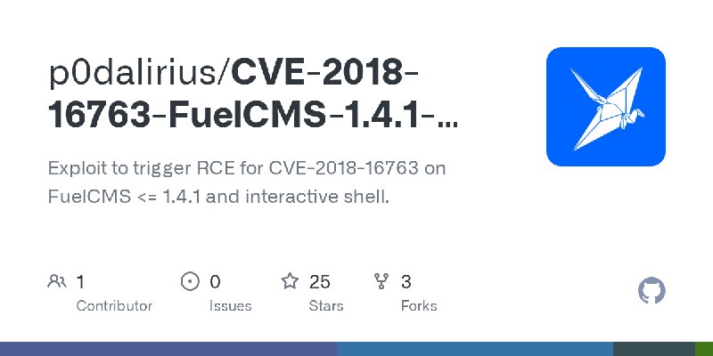 GitHub - p0dalirius/CVE-2018-16763-FuelCMS-1.4.1-RCE: Exploit to trigger RCE for CVE-2018-16763 on FuelCMS <= 1.4.1 and interactive…