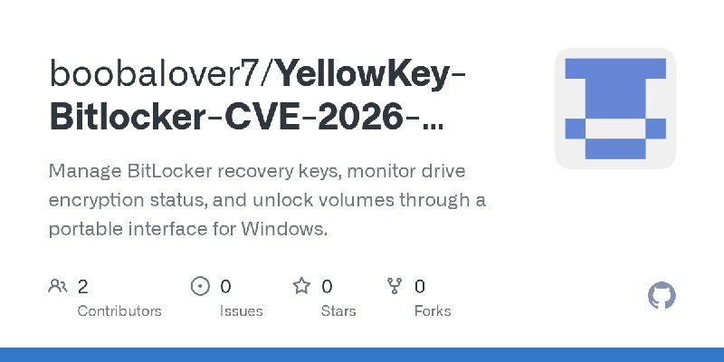 GitHub - boobalover7/YellowKey-Bitlocker-CVE-2026-45585: Manage BitLocker recovery keys, monitor drive encryption status, and unlock…