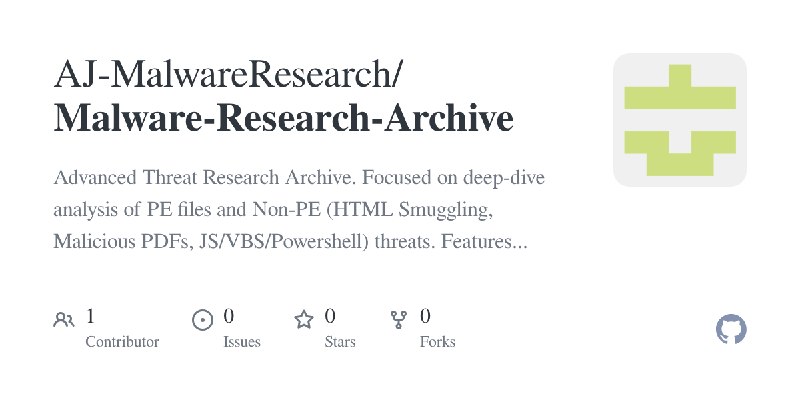 GitHub - AJ-MalwareResearch/Malware-Research-Archive: Advanced Threat Research Archive. Focused on deep-dive analysis of PE files…