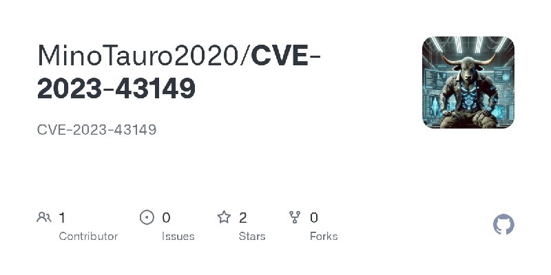GitHub - MinoTauro2020/CVE-2023-43149: CVE-2023-43149