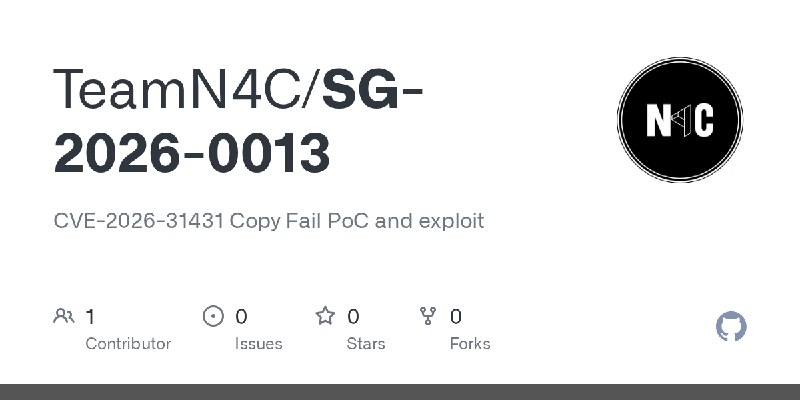 GitHub - TeamN4C/SG-2026-0013: CVE-2026-31431 Copy Fail PoC and exploit