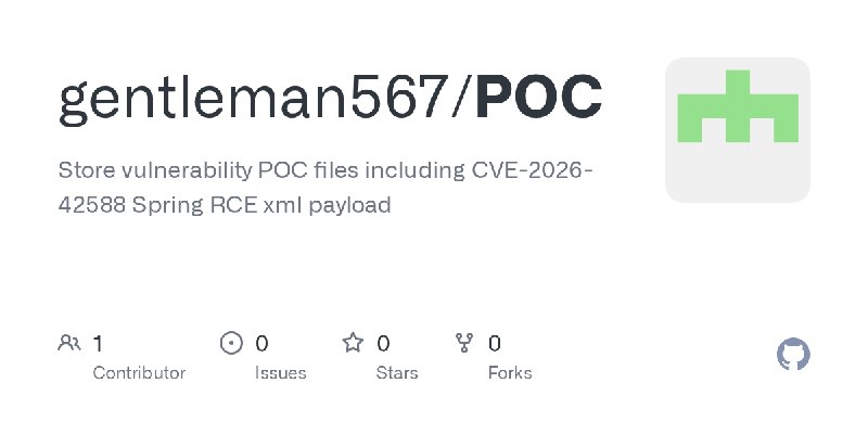 GitHub - gentleman567/POC: Store vulnerability POC files including CVE-2026-42588 Spring RCE xml payload