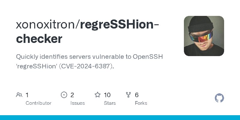 GitHub - xonoxitron/regreSSHion-checker: Quickly identifies servers vulnerable to OpenSSH 'regreSSHion' (CVE-2024-6387).