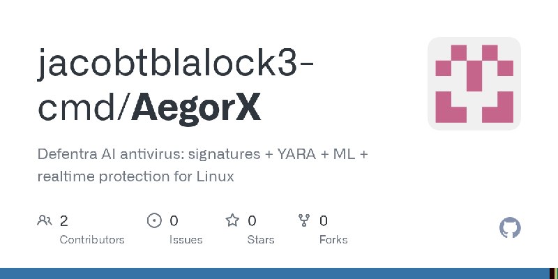 GitHub - jacobtblalock3-cmd/AegorX: Defentra AI antivirus: signatures + YARA + ML + realtime protection for Linux