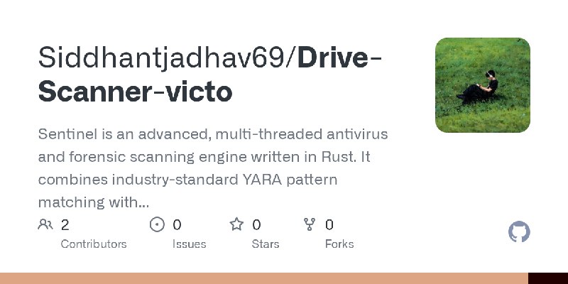 GitHub - Siddhantjadhav69/Drive-Scanner-victo: Sentinel is an advanced, multi-threaded antivirus and forensic scanning engine written…