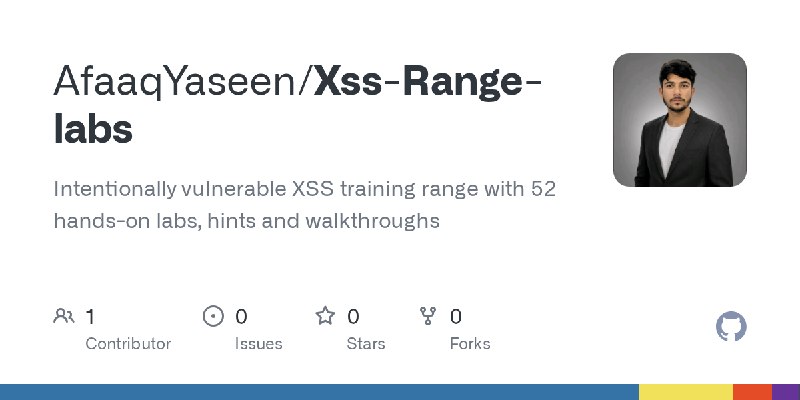 GitHub - AfaaqYaseen/Xss-Range-labs: Intentionally vulnerable XSS training range with 52 hands-on labs, hints and walkthroughs
