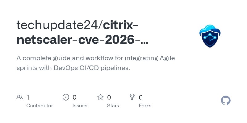 GitHub - techupdate24/citrix-netscaler-cve-2026-88771-rce: A complete guide and workflow for integrating Agile sprints with DevOps…