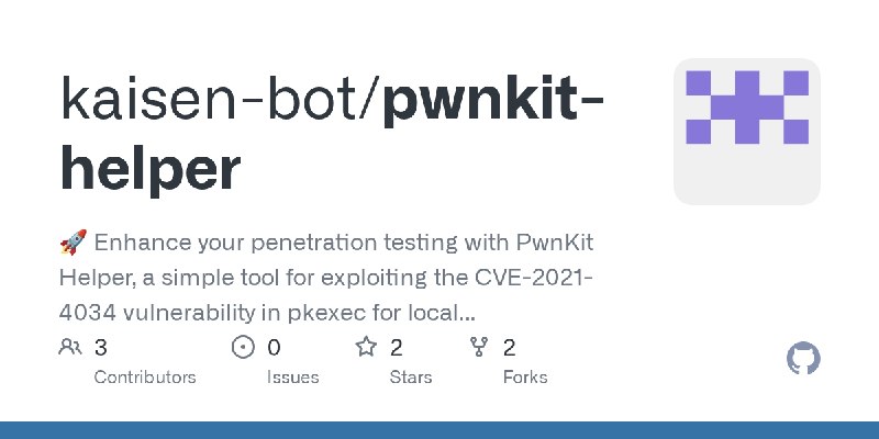 GitHub - kaisen-bot/pwnkit-helper: 🚀 Enhance your penetration testing with PwnKit Helper, a simple tool for exploiting the CVE…