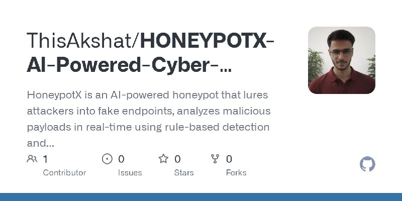 GitHub - ThisAkshat/HONEYPOTX-AI-Powered-Cyber-Threat-Detection-System: HoneypotX is an AI-powered honeypot that lures attackers…