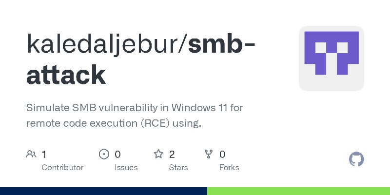 GitHub - kaledaljebur/smb-attack: Simulate SMB vulnerability in Windows 11 for remote code execution (RCE) using.