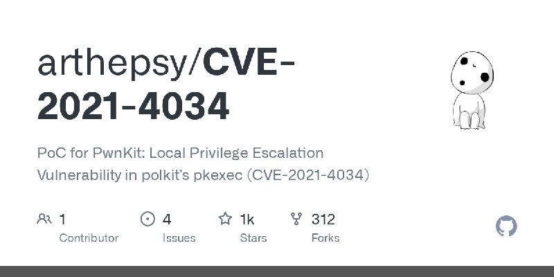 GitHub - arthepsy/CVE-2021-4034: PoC for PwnKit: Local Privilege Escalation Vulnerability in polkit’s pkexec (CVE-2021-4034)