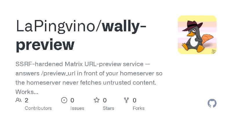 GitHub - LaPingvino/wally-preview: SSRF-hardened Matrix URL-preview service — answers /preview_url in front of your homeserver…