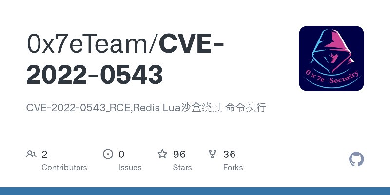 GitHub - 0x7eTeam/CVE-2022-0543: CVE-2022-0543_RCE,Redis Lua沙盒绕过 命令执行