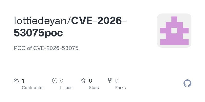 GitHub - lottiedeyan/CVE-2026-53075poc: POC of CVE-2026-53075