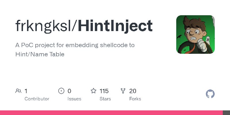GitHub - frkngksl/HintInject: A PoC project for embedding shellcode to Hint/Name Table